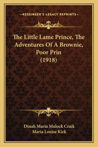 Little Lame Prince, The Adventures Of A Brownie, Poor Prin (1918)