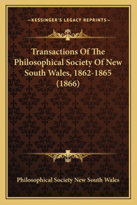 Transactions Of The Philosophical Society Of New South Wales, 1862-1865 (1866)