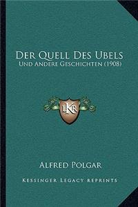 Quell Des Ubels