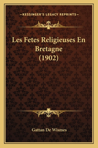 Les Fetes Religieuses En Bretagne (1902)