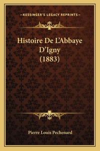 Histoire De L'Abbaye D'Igny (1883)