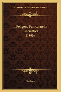 Il Poligono Funicolare In Cinematica (1890)