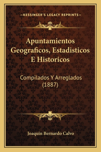 Apuntamientos Geograficos, Estadisticos E Historicos