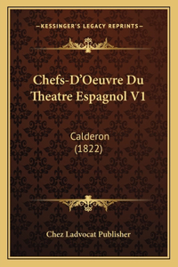 Chefs-D'Oeuvre Du Theatre Espagnol V1