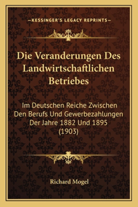 Die Veranderungen Des Landwirtschaftlichen Betriebes