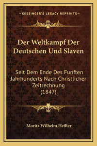 Der Weltkampf Der Deutschen Und Slaven