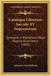Catalogus Librorum Saeculo XV Impressorum