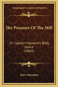 The Prisoner Of The Mill