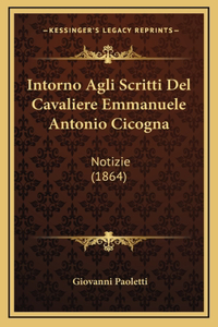 Intorno Agli Scritti Del Cavaliere Emmanuele Antonio Cicogna