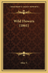 Wild Flowers (1861)