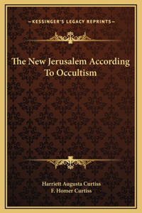 The New Jerusalem According To Occultism