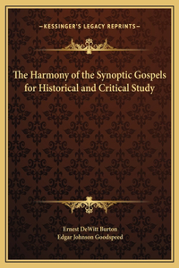 The Harmony of the Synoptic Gospels for Historical and Critical Study