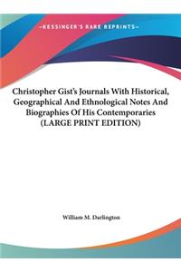 Christopher Gist's Journals with Historical, Geographical and Ethnological Notes and Biographies of His Contemporaries