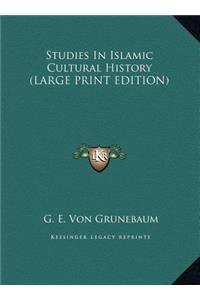 Studies In Islamic Cultural History (LARGE PRINT EDITION)