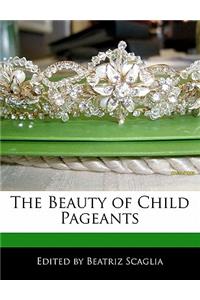 The Beauty of Child Pageants