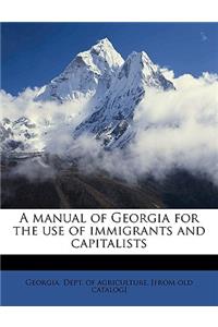 A Manual of Georgia for the Use of Immigrants and Capitalists