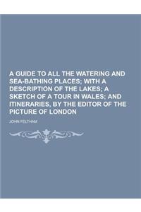 A Guide to All the Watering and Sea-Bathing Places