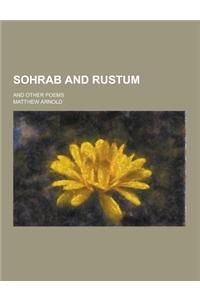 Sohrab and Rustum; And Other Poems