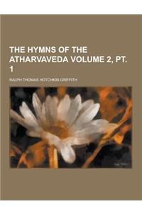 The Hymns of the Atharvaveda Volume 2, PT. 1