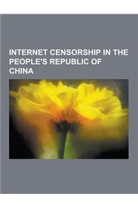 Internet Censorship in the People's Republic of China