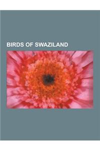 Birds of Swaziland: List of Birds of Swaziland, African Fish Eagle, Common Waxbill, Lesser Flamingo, Goliath Heron, Lesser Swamp-Warbler,