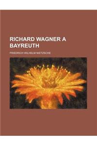 Richard Wagner a Bayreuth