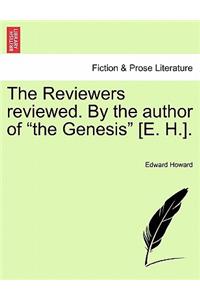 The Reviewers Reviewed. by the Author of the Genesis [e. H.].