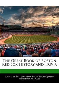 The Great Book of Boston Red Sox History and Trivia