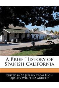 A Brief History of Spanish California