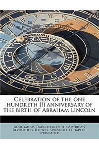 Celebration of the One Hundreth [!] Anniversary of the Birth of Abraham Lincoln