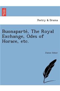 Buonaparté, The Royal Exchange, Odes of Horace, etc.