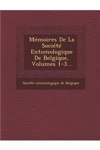 Mémoires De La Société Entomologique De Belgique, Volumes 1-3...