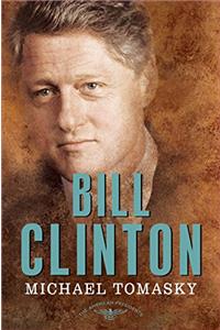 Bill Clinton: The American Presidents Series - The 42nd President, 1993-2001