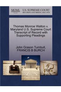 Thomas Monroe Walton V. Maryland U.S. Supreme Court Transcript of Record with Supporting Pleadings