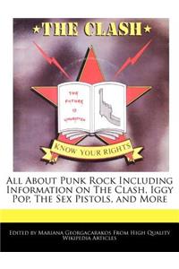 All about Punk Rock Including Information on the Clash, Iggy Pop, the Sex Pistols, and More