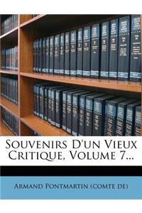 Souvenirs d'Un Vieux Critique, Volume 7...
