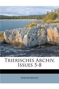 Trierisches Archiv, Issues 5-8