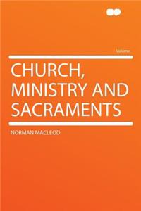 Church, Ministry and Sacraments
