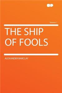 The Ship of Fools Volume 1