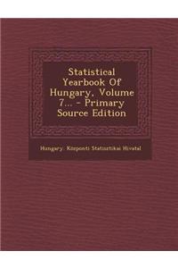 Statistical Yearbook of Hungary, Volume 7...
