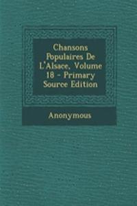 Chansons Populaires de L'Alsace, Volume 18 - Primary Source Edition