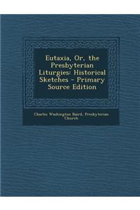 Eutaxia, Or, the Presbyterian Liturgies