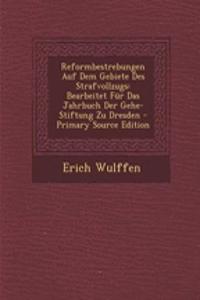 Reformbestrebungen Auf Dem Gebiete Des Strafvollzugs