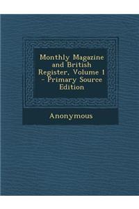 Monthly Magazine and British Register, Volume 1