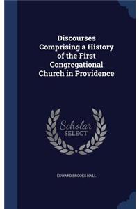 Discourses Comprising a History of the First Congregational Church in Providence