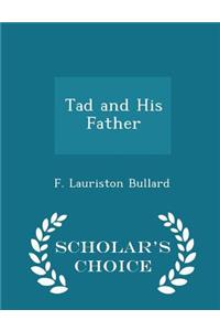 Tad and His Father - Scholar's Choice Edition