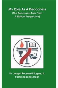 My Role As A Deaconess (The Deaconess Role From A Biblical Prespective)