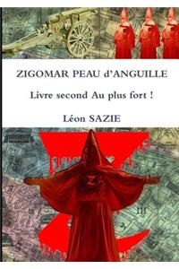 Zigomar Peau D'anguille Livre Second Au Plus Fort !