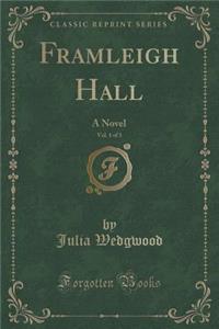 Framleigh Hall, Vol. 1 of 3
