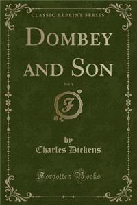Dombey and Son, Vol. 1 (Classic Reprint)